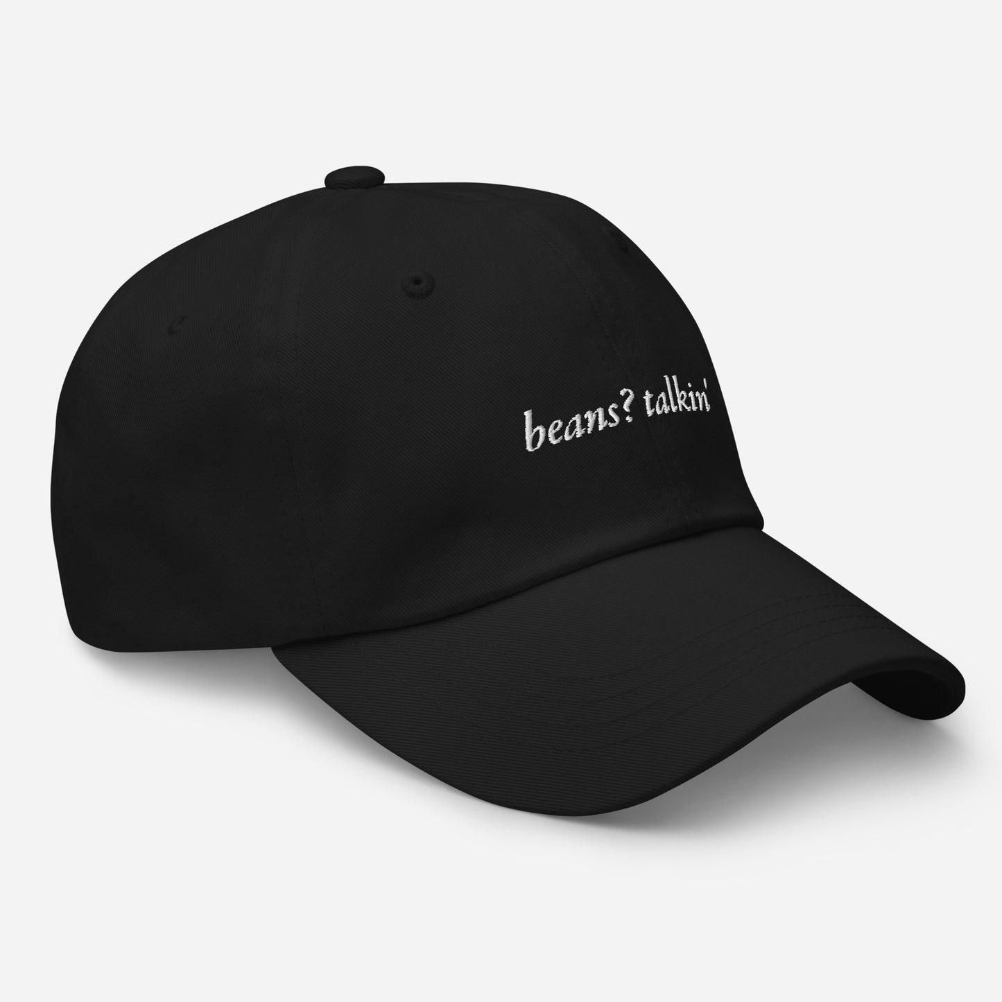 Beans? Talkin. Dad hat