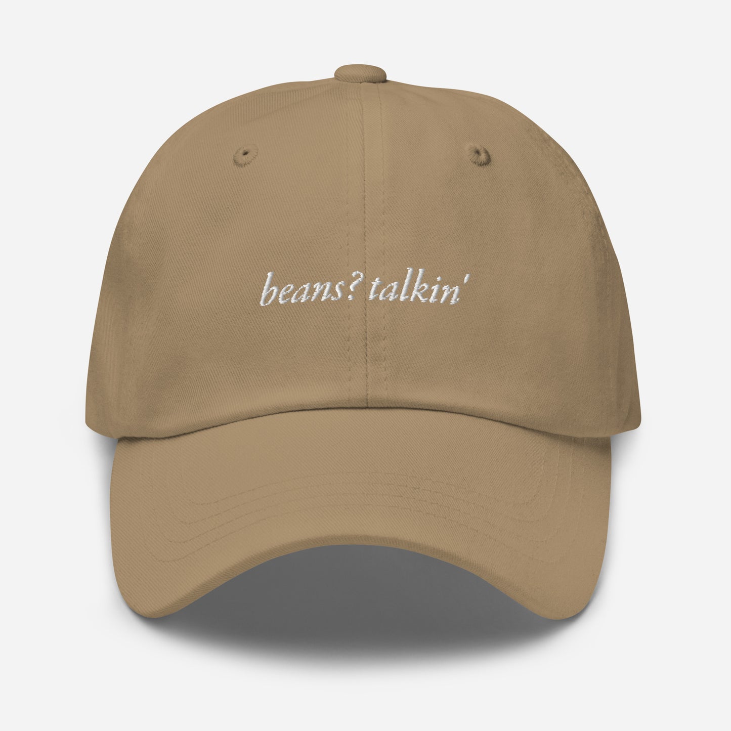 Beans? Talkin. Dad hat