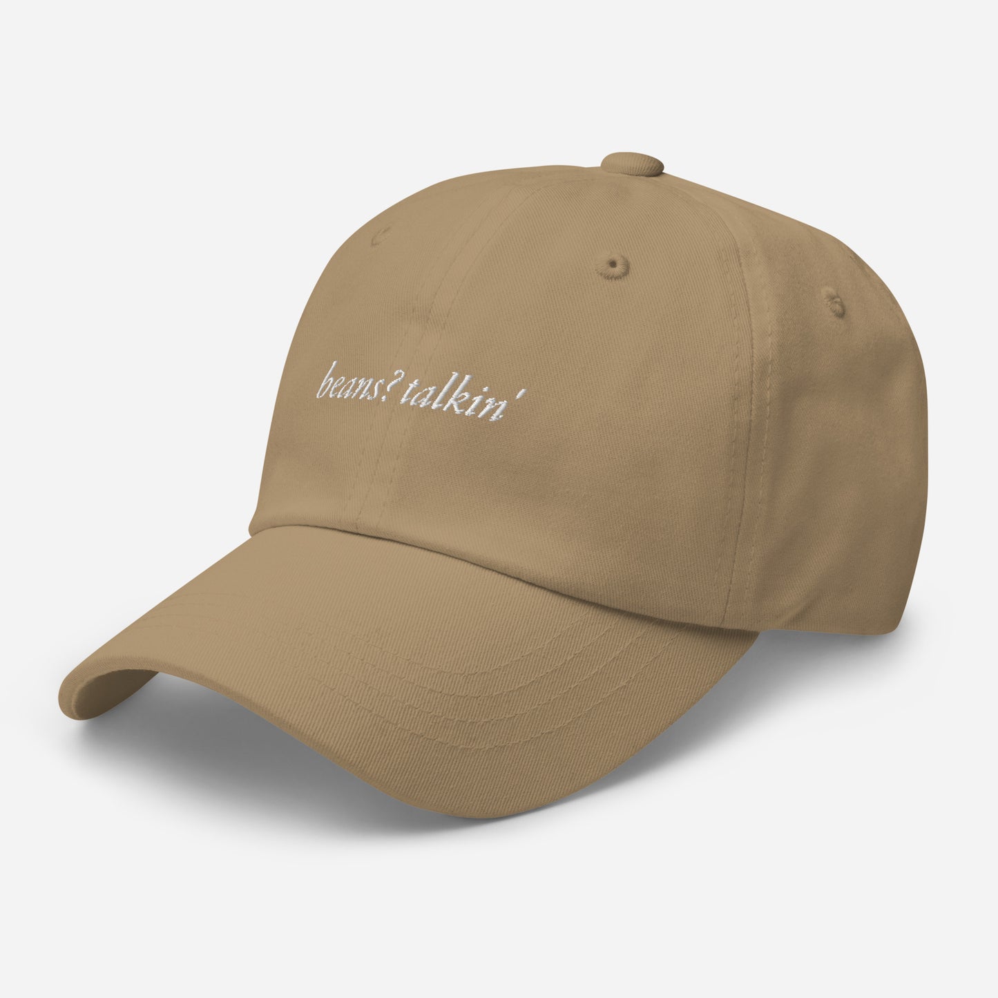 Beans? Talkin. Dad hat