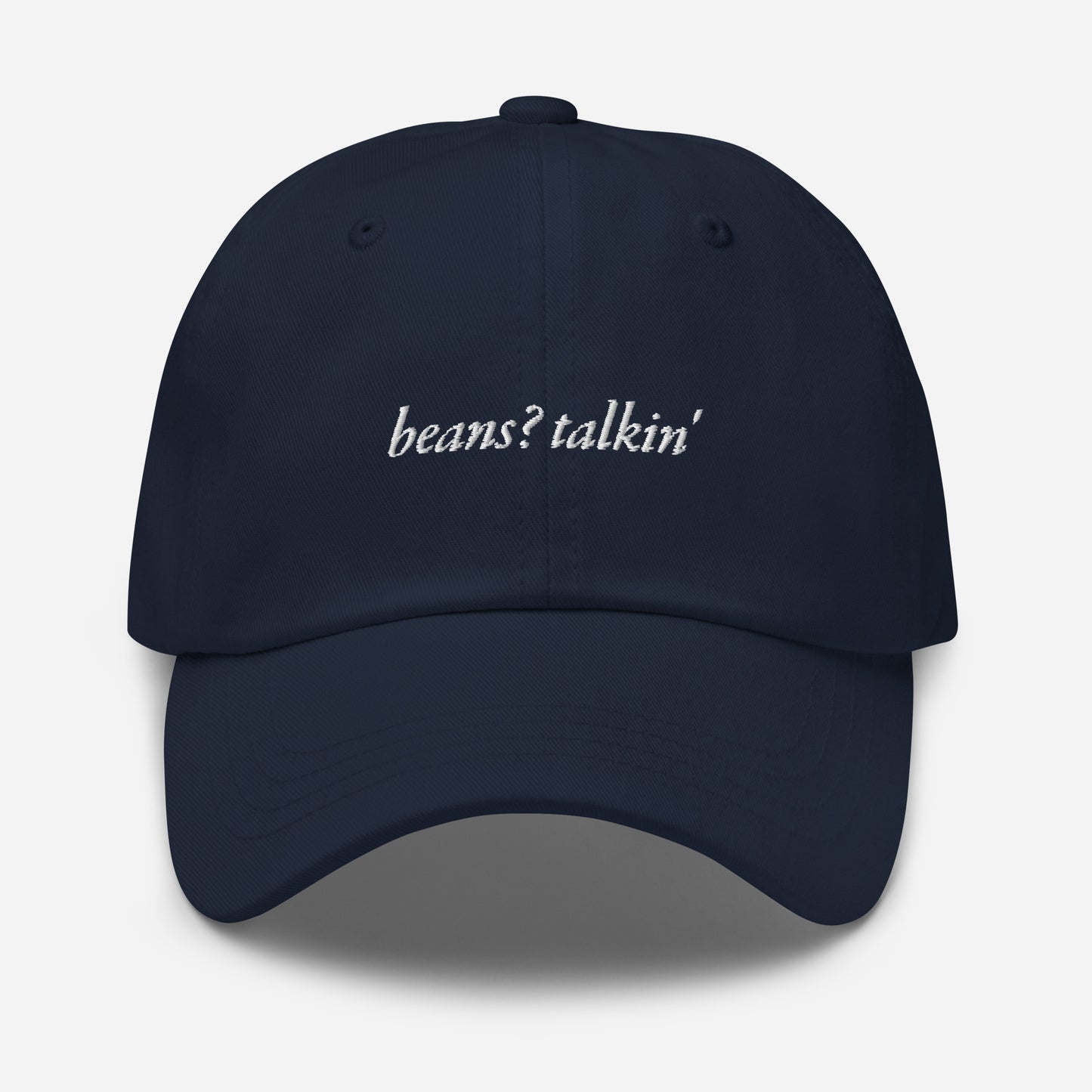 Beans? Talkin. Dad hat