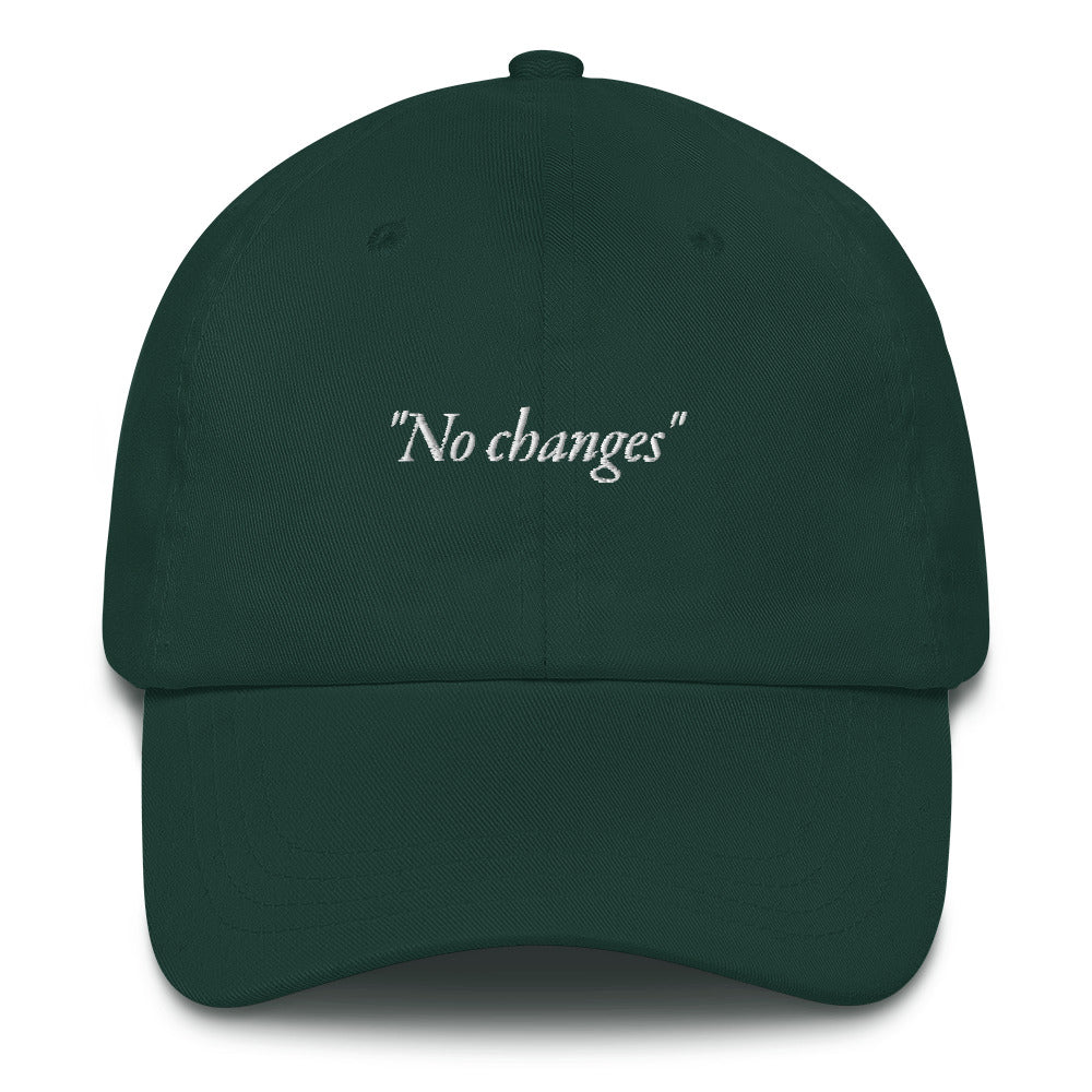 No Changes Dad hat