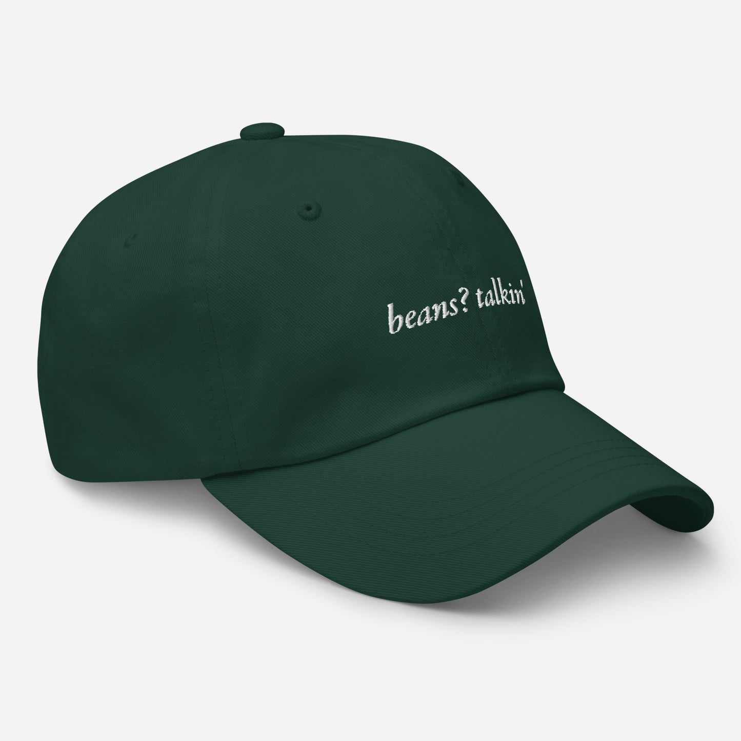 Beans? Talkin. Dad hat