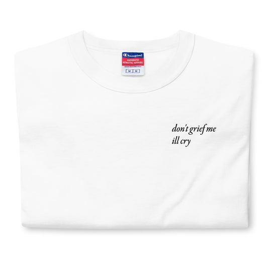 Don't grief me Tee